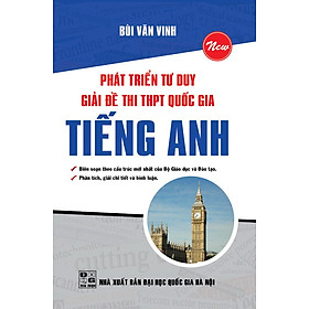 Nơi bán Phát Triển Tư Duy Giải Đề Thi THPT Quốc Gia Tiếng Anh - Giá Từ -1đ