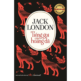 Nơi bán Những Tác Phẩm Văn Học Kinh Điển Nổi Tiếng Thế Giới  - Tiếng Gọi Của Hoang Dã - Giá Từ -1đ