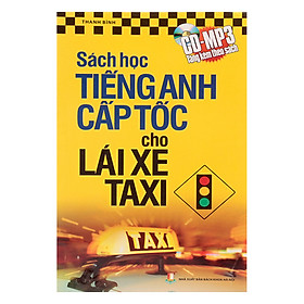 Nơi bán Sách Học Tiếng Anh Cấp Tốc Cho Lái Xe Taxi (Kèm CD) - Giá Từ -1đ