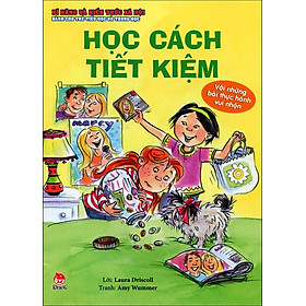 Download sách Kĩ Năng Và Kiến Thức Xã Hội Dành Cho Trẻ Tiểu Học Và Trung Học - Học Cách Tiết Kiệm