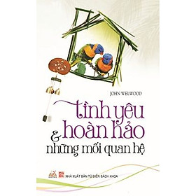 Download sách Tình Yêu Hoàn Hảo Và Những Mối Quan Hệ