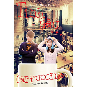 Nơi bán Tình Yêu Cappuccino (Tặng Kèm VCD) - Giá Từ -1đ