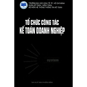 Nơi bán Tổ Chức Công Tác Kế Toán Doanh Nghiệp - Giá Từ -1đ