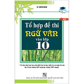 Download sách Tổ Hợp Đề Thi Ngữ Văn Vào Lớp 10 (Tái Bản 2016)