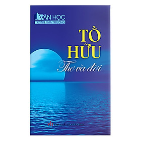 Nơi bán Tố Hữu Thơ Và Đời - Giá Từ -1đ