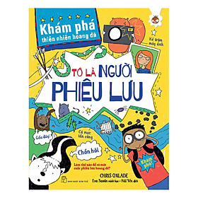 Hình ảnh Khám Phá Thiên Nhiên Hoang Dã - Tớ Là Người Phiêu Lưu