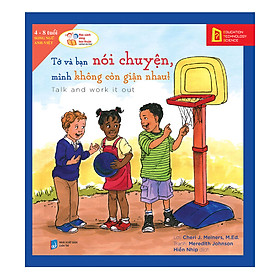 Talk And Work It Out - Tớ Và Bạn Nói Chuyện, Mình Không Còn Giận Nhau!