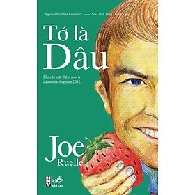 Sách Tớ Là Dâu (Tái Bản - Khuyến Mãi Thêm Một Ít Dâu Mới Trồng Năm 2012)