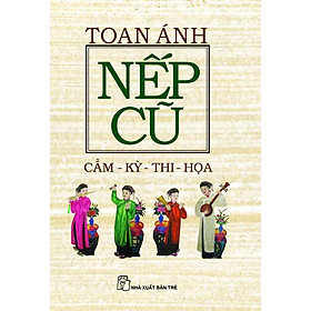 Sách Nếp Cũ - Cầm, Kì, Thi, Họa