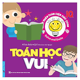 Phát Triển Tư Duy Logic IQ - Toán Học Vui