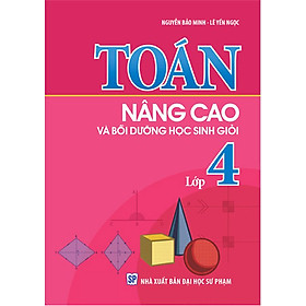 Download sách Toán Nâng Cao & Bồi Dưỡng Học Sinh Giỏi Lớp 4 (Tái Bản)