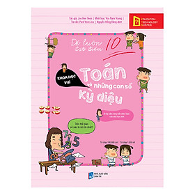 Để Luôn Đạt Điểm 10 – Toán Và Những Con Số Kỳ Diệu