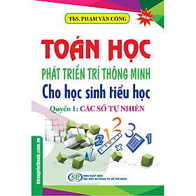 Download sách Toán Học Phát Triển Trí Thông Minh Cho học Sinh Tiểu Học (Quyển 1) - Các Số Tự Nhiên