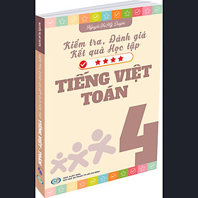 Kiểm Tra Đánh Giá Kết Quả Học Tập Tiếng Việt  Và Toán 4