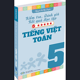 Nơi bán Kiểm Tra Đánh Giá Kết Quả Học Tập Tiếng Việt  Và Toán 5 - Giá Từ -1đ