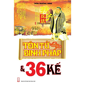 Tôn Tử Binh Pháp & 36 Kế