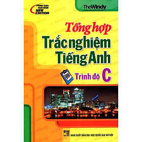 Tổng Hợp Trắc Nghiệm Tiếng Anh Trình Độ C (Có Đáp Án)