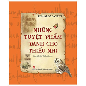 Sách Những Tuyệt Phẩm Dành Cho Thiếu Nhi - Leonardo Da Vinci