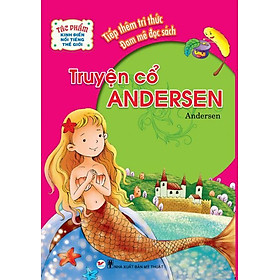 Tác Phẩm Kinh Điển Nổi Tiếng Thế Giới - Truyện Cổ Andersen