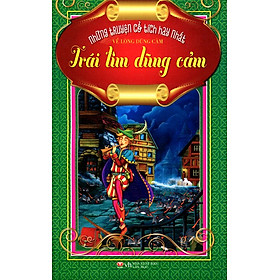 Những Truyện Cổ Tích Hay Nhất Về Lòng Dũng Cảm - Trái Tim Dũng Cảm
