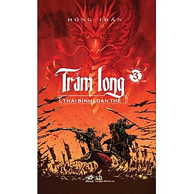 Trảm Long (Tập 3) - Thái Bình Loạn Thế