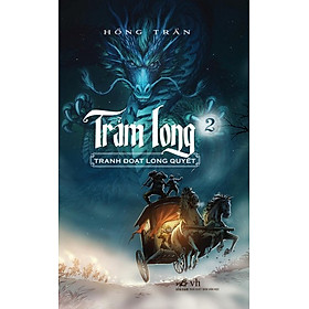 Trảm Long - Tập 2: Tranh Đoạt Long Quyết