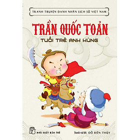 Download sách Tranh Truyện Danh Nhân Lịch Sử Việt Nam - Trần Quốc Toản Tuổi Trẻ Anh Hùng