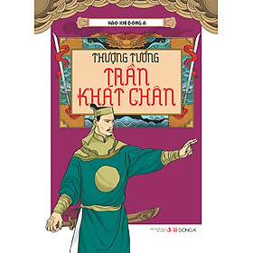 Download sách Hào Khí Đông A - Thượng Tướng Trần Khát Chân