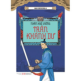 Download sách Hào Khí Đông A - Nhân Huệ Vương Trần Khánh Dư