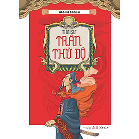 Download sách Hào Khí Đông A - Thái Sư Trần Thủ Độ