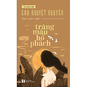 Tủ Sách 9X - Trăng Màu Hổ Phách