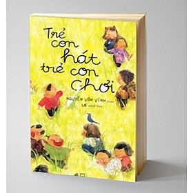 Sách Trẻ Con Hát Trẻ Con Chơi