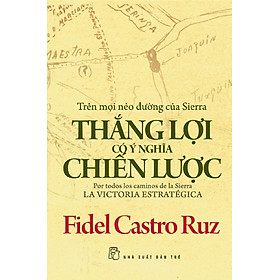 Trên Mọi Nẻo Đường Của Sierra Thắng Lợi có Ý Nghĩa Chiến Lược