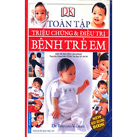 Nơi bán Triệu Chứng Và Điều Trị Bệnh Trẻ Em Toàn Tập - Tái Bản 2013 - Giá Từ -1đ