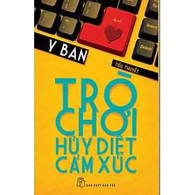 [Download Sách] Trò Chơi Hủy Diệt Cảm Xúc