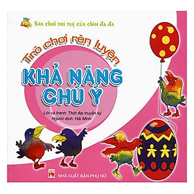 Trò Chơi Rèn Luyện Khả Năng Chú Ý - Sân Chơi Trí Tuệ Của Chim Đa Đa (Tái Bản) - Sách Hay Cho Mọi Nh