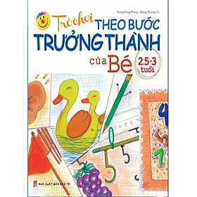 Download sách Trò Chơi Theo Bước Trưởng Thành Của Bé (Từ 2.5 - 3 Tuổi)