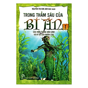 Nơi bán Trong Thẳm Sâu Của Bí Ẩn - Các Hiện Tượng Siêu Linh Và Kỳ Bí Của Nhân Loại - Tập 1 (Tái Bản) - Giá Từ -1đ