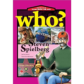 Download sách Who - Chuyện Kể Về Danh Nhân Thế Giới (Steven Spielberg)