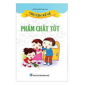 Truyện Kể Về Phẩm Chất Tốt