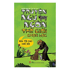 Nơi bán Truyện Ngụ Ngôn Thế Giới Chọn Lọc - Rửa Tội Cho Chó Sói - Giá Từ -1đ