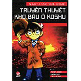Thám Tử Lừng Danh Conan - Tập 4: Truyền Thuyết Kho Báu Ở Koshu (Tiểu Thuyết)