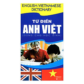 Từ Điển Anh Việt (Dùng Cho Học Sinh - Tái Bản)