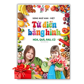 Từ Điển Bằng Hình - Hoa, Quả, Rau, Củ (Song Ngữ Anh - Việt) (Bìa  Mềm)