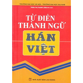 Nơi bán Từ Điển Thành Ngữ Hán Việt - Giá Từ -1đ