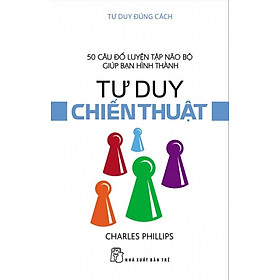 Sách Tư Duy Đúng Cách - Tư Duy Chiến Thuật