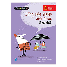 Download sách Tư Duy Cùng Bé - Sống Hòa Thuận Bên Nhau, Là Gì Nhỉ