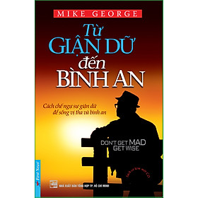 Nơi bán Từ Giận Dữ Đến Bình An (Kèm CD) (Tái Bản) - Giá Từ -1đ