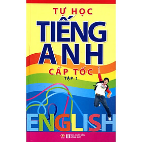 Download sách Tự Học Tiếng Anh Cấp Tốc - Tập 1