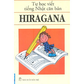 Ảnh bìa Tự Học Viết Tiếng Nhật Căn Bản Hiragana